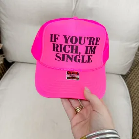 Online Exclusive | If You're Rich, I'm Single Foam Trucker Cap in Hot Pink