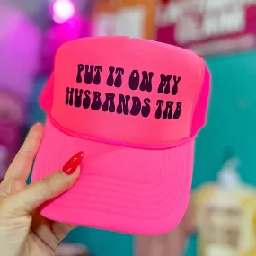 Online Exclusive | Put It On My Husbands Tab Foam Trucker Cap in Hot Pink